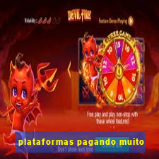 plataformas pagando muito